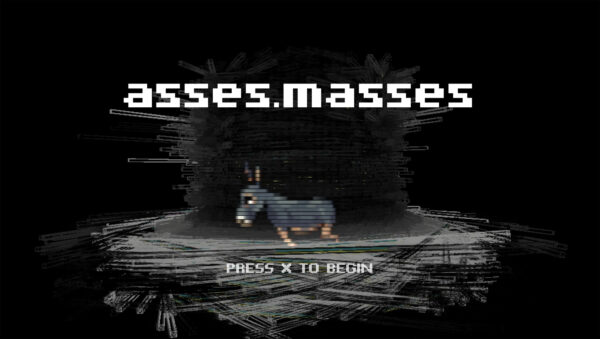 A screen shot of a game. The text reads asses.masses and press X to begin.